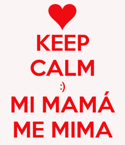 keep-calm-mi-mama-me-mima